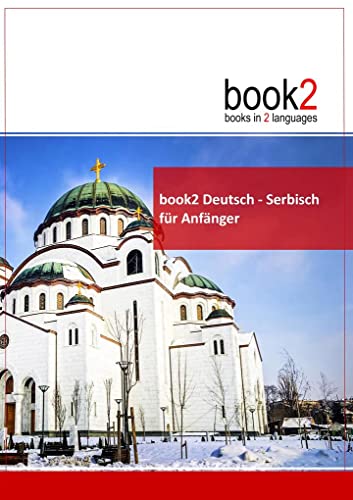 book2 Deutsch - Serbisch für Anfänger: Ein Buch in 2 Sprachen von Goethe-Verlag GmbH